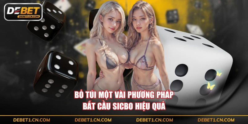 Bỏ túi một vài phương pháp bắt cầu Sicbo hiệu quả